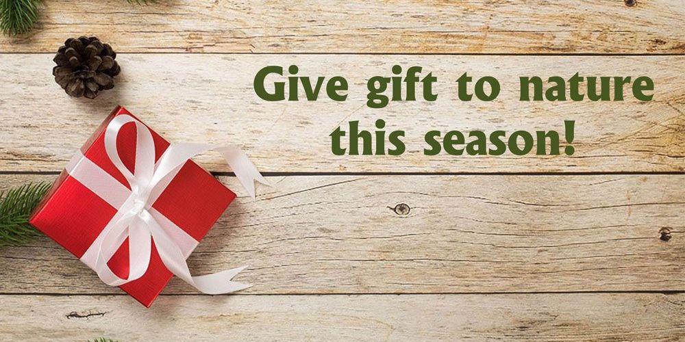 Give the gift of nature this season!