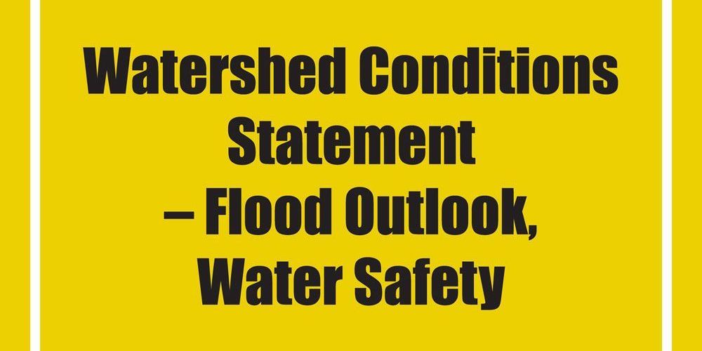 A yellow box with the text Watershed Conditions Statement – Flood Outlook and Water Safety